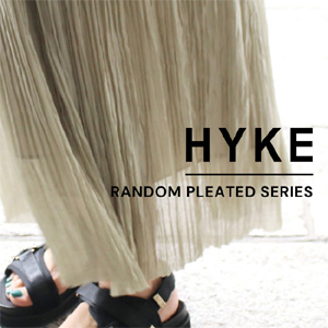 HYKE(ハイク)のRANDOM PLEATED SERIESの魅力に迫る！