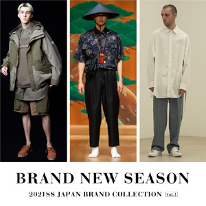 BRAND NEW SEASON -2021SS JAPAN BRAND COLLECTION Vol.1-