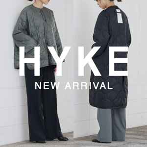 HYKE -NEW ARRIVAL-