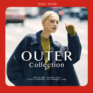 OUTER COLLECTION -6つの切り口でセールアウターをピックアップ！-