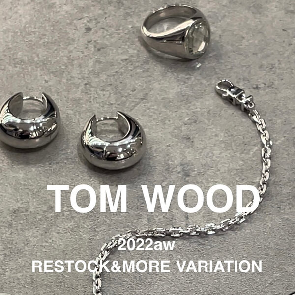 大人気！！『TOM WOOD(トムウッド)』銀座店メンズ取り扱いスタート