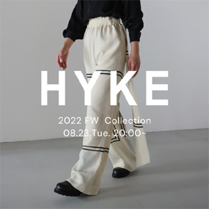 【8月23日(火)20：00～パリゴオンラインにて販売開始！】HYKE(ハイク)2022FW COLLECTION
