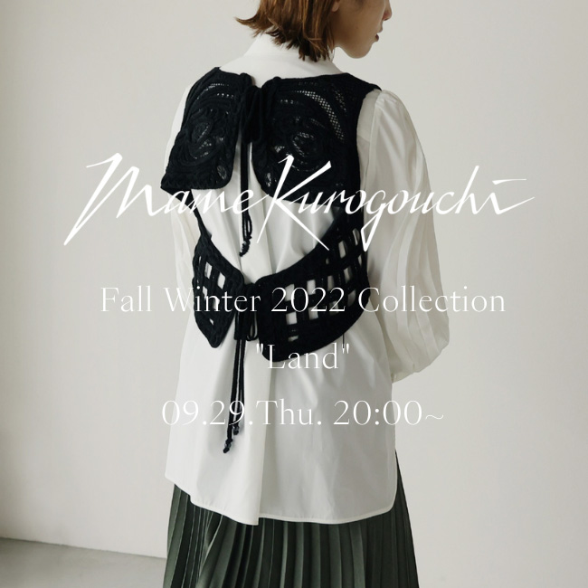 【9月29日(木)20：00～パリゴオンラインにて販売開始！】Mame Kurogouchi(マメ クロゴウチ) Fall Winter 2022 Collection “Land” 2nd delivery