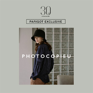 【30th Anniversary】PARIGOT EXCLUSIVE -PHOTOCOPIEU(フォトコピュー)-