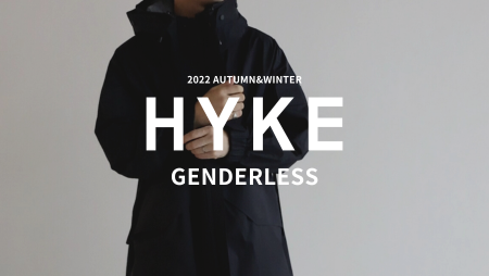 HYKE 2022 AUTUMN&WINTER “GENDERLESS”