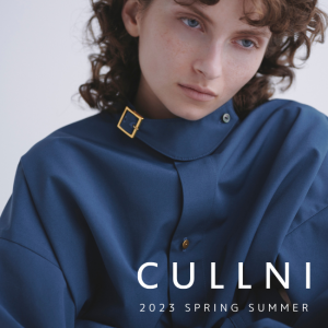 CULLNI(クルニ) NEW ARRIVAL -2023 SPRING SUMMER-