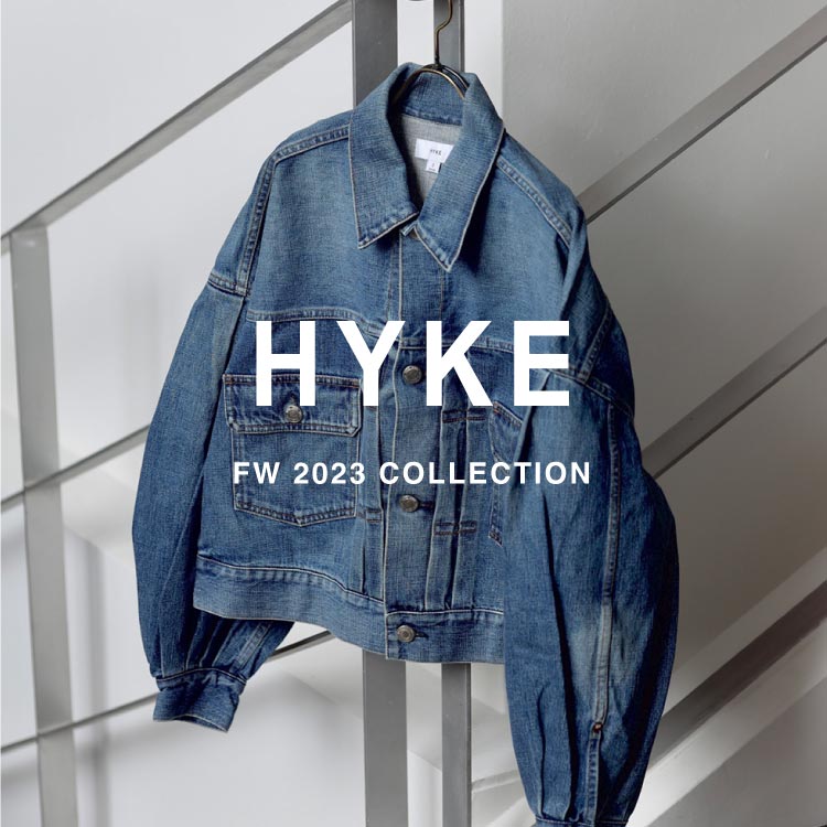 【8月25日(金)20：00～パリゴオンラインにて販売開始！】 HYKE(ハイク) FW 2023 COLLECTION