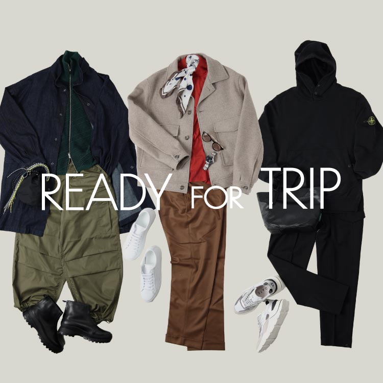 READY FOR TRIP -テイスト別 秋のスタイリング提案-