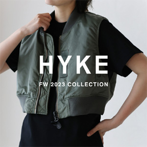 【7月15日(土)20：00～パリゴオンラインにて販売開始！】 HYKE(ハイク) FW 2023 COLLECTION