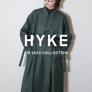 【9月2日(土)20：00～パリゴオンラインにて販売開始！】HYKE(ハイク) FW 2023 COLLECTION