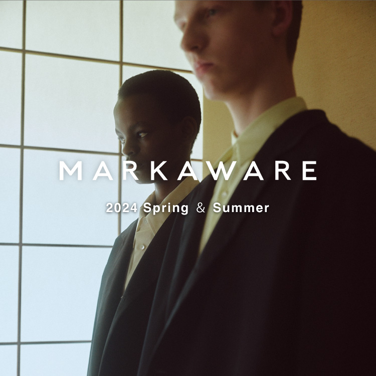 【LOOK】MARKAWARE 2024 SPRING&SUMMER