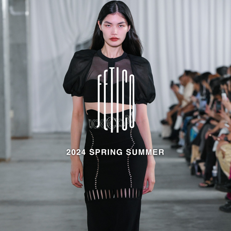【LOOK】FETICO 2024 SPRING SUMMER