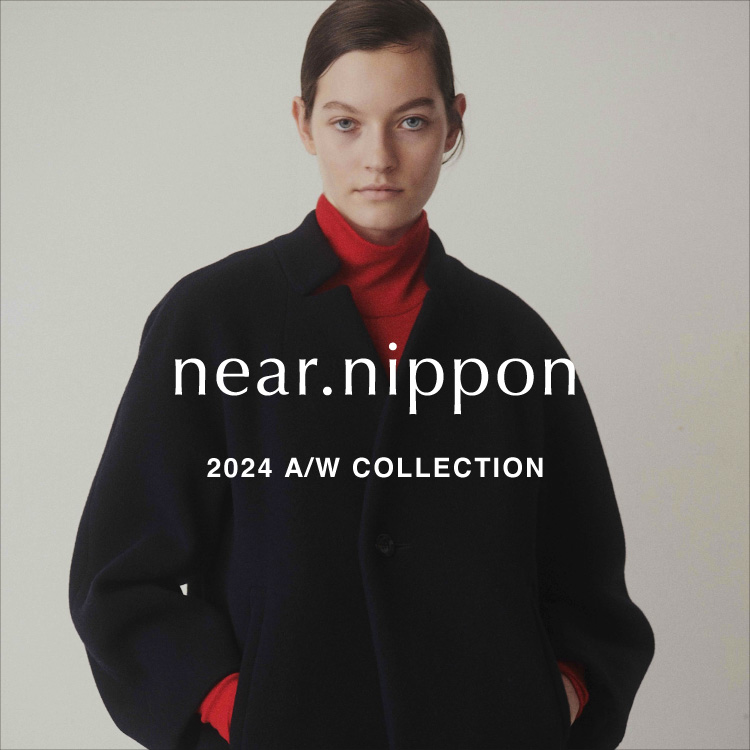 【LOOK】near.nippon 2024 A/W