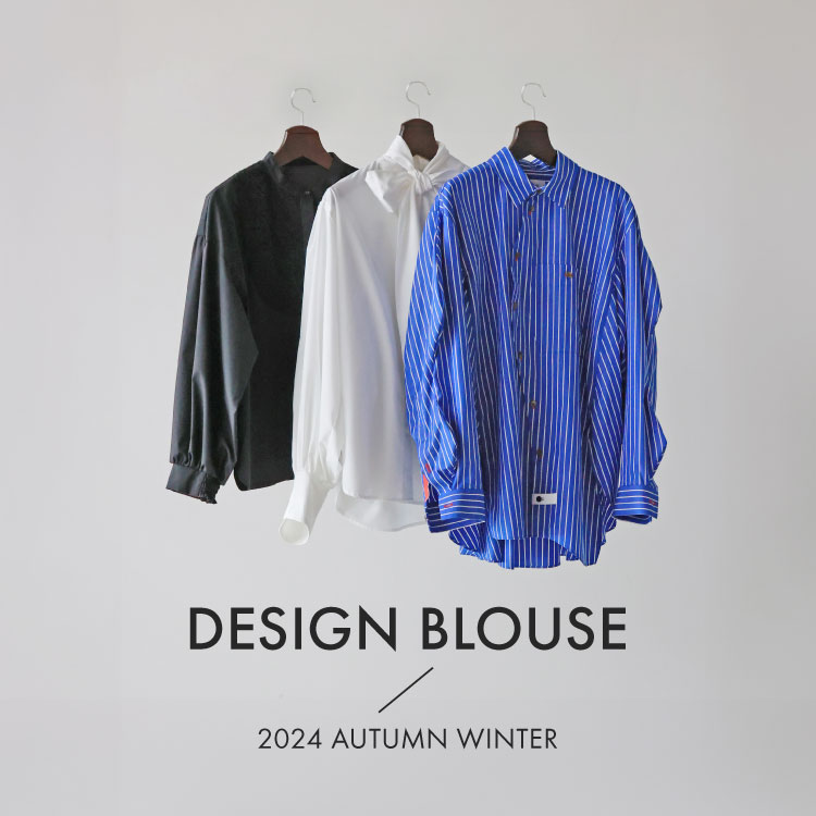 DESIGN BLOUSE / 2024 AUTUMN WINTER
