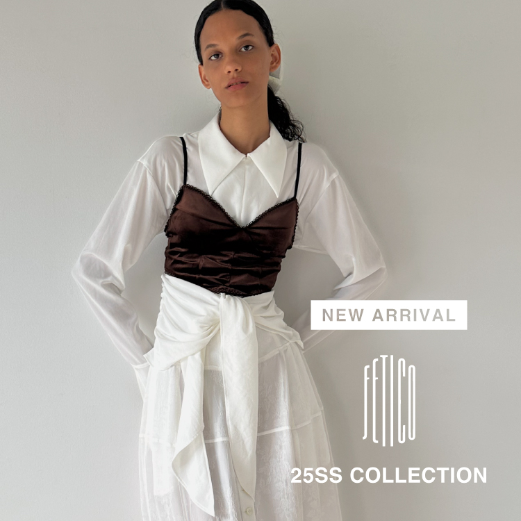 【NEW ARRIVAL】FETICO(フェティコ)