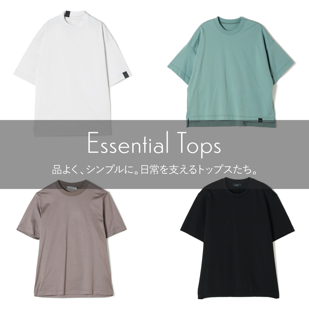Essential Tops  品よく、シンプルに。日常を支えるトップスたち。