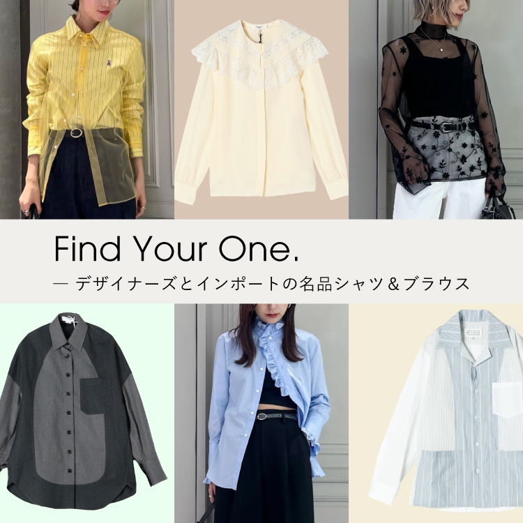 Find Your One. 　―デザイナーズとインポートの名品シャツ&ブラウス