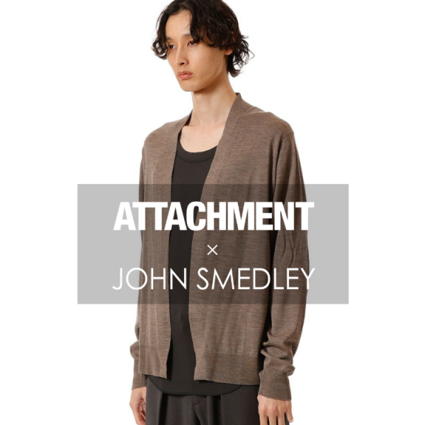 ATTACHMENT × JOHN SMEDLEY COLLABORATION を3型発売