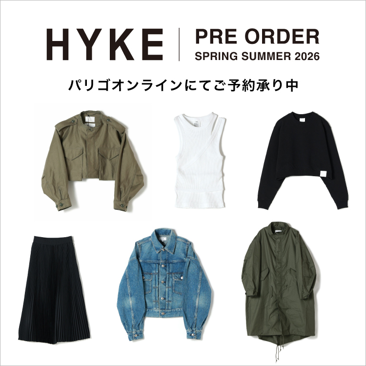 2026春夏予約 HYKE定番アイテムのご予約受付中！