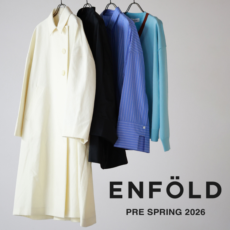 【1月16日(金) 20時より発売】ENFOLD(エンフォルド) 2026 Spring & Summer