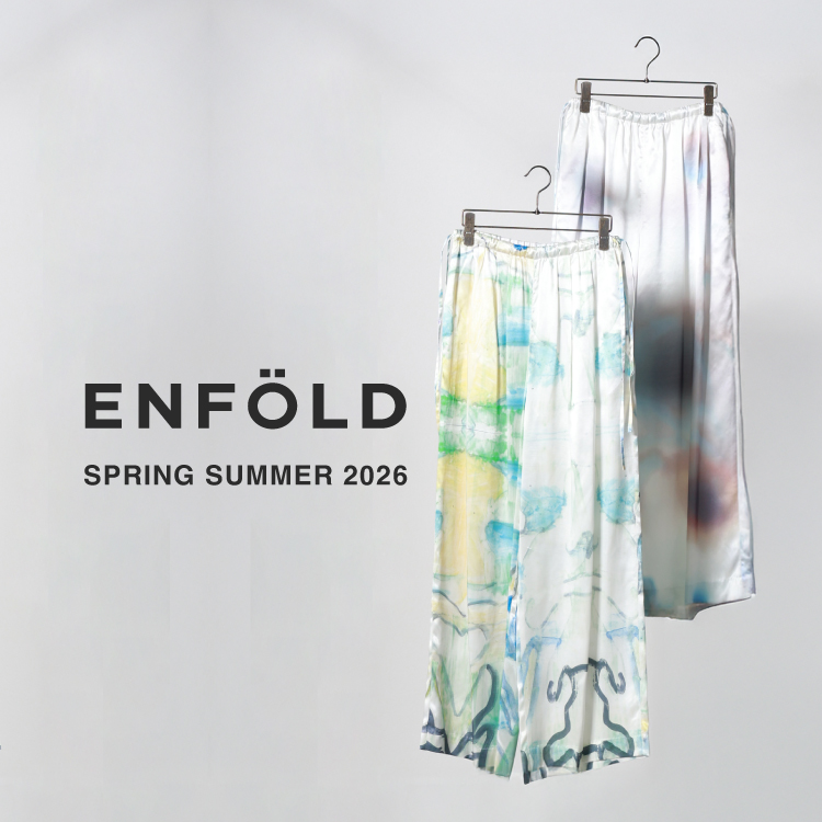 【3月23日(月)20時～パリゴオンラインにて発売！】ENFOLD(エンフォルド)｜2026 Spring Summer