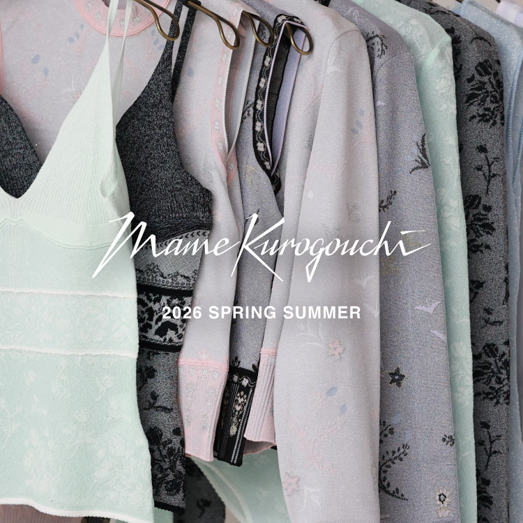 【3月25日(水) 20時～パリゴオンラインにて発売！】Mame Kurogouchi(マメクロゴウチ) 26 Spring Summer