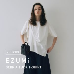 【3/18(水)発売】EZUMi(エズミ)×PARIGOT別注アイテムが登場！「SERRA TUCK T-SHIRT」