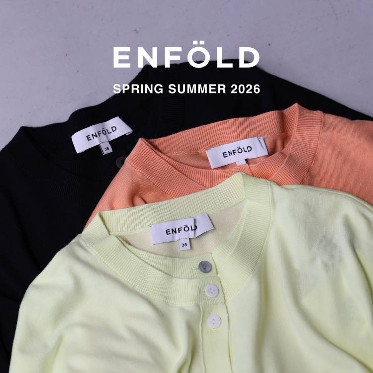 【4月3日(金)20時～パリゴオンラインにて発売！】ENFOLD(エンフォルド)｜2026 Spring Summer