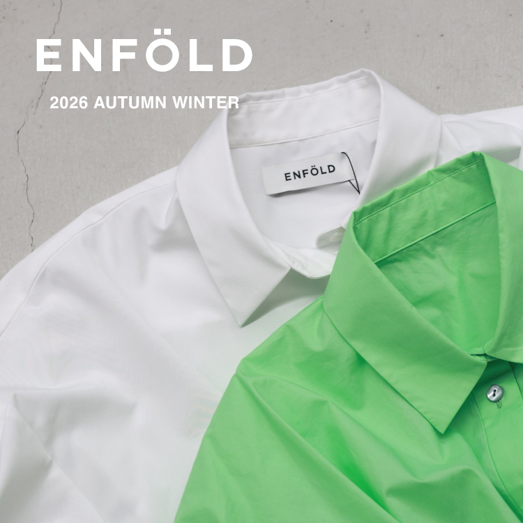 【6月19日(金)20時～パリゴオンラインにて発売！】ENFOLD(エンフォルド)｜2026 Spring Summer