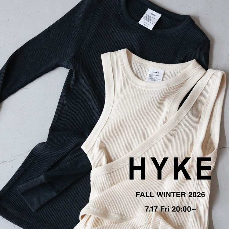 【7月17日(金) 20時～パリゴオンラインにて発売！】HYKE Fall Winter 2026