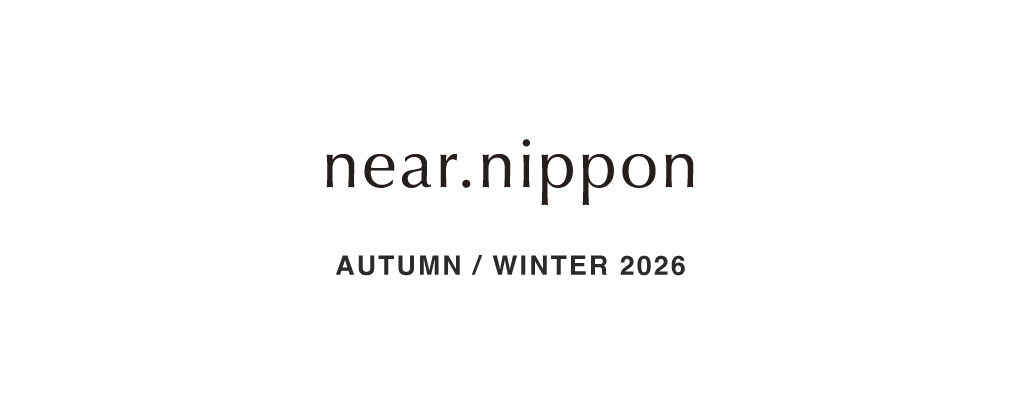 near.nippon 2026AW COLLECTION