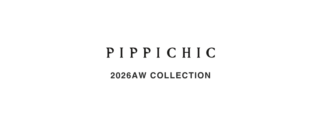 PIPPICHIC 2026AW COLLECTION
