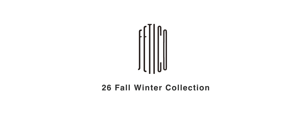 FETICO FALL WINTER 2026