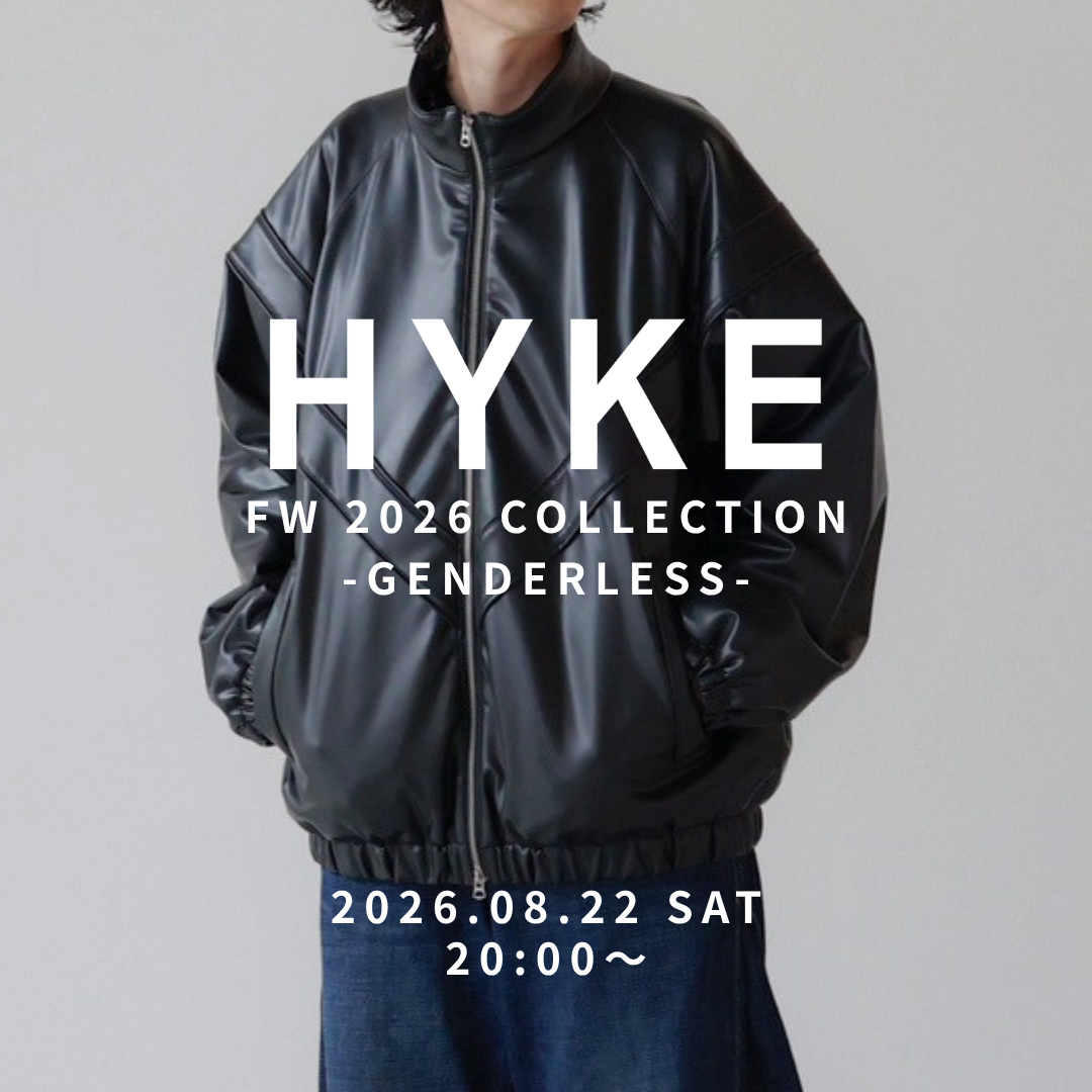 【8月22日(土) 20時～パリゴオンラインにて発売！】HYKE Fall Winter 2026