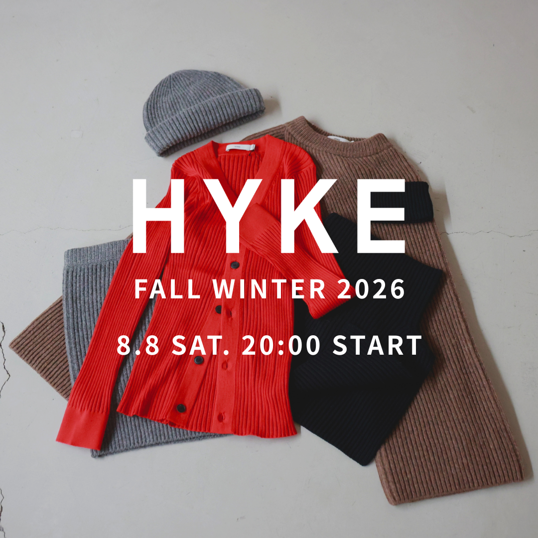 【8月8日(土) 20時～パリゴオンラインにて発売！】HYKE Fall Winter 2026