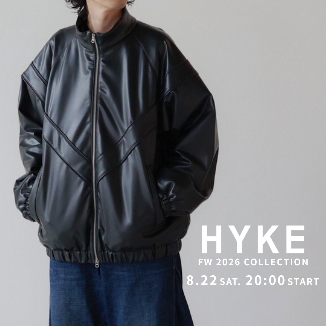 【8月22日(土) 20時～パリゴオンラインにて発売！】HYKE Fall Winter 2026