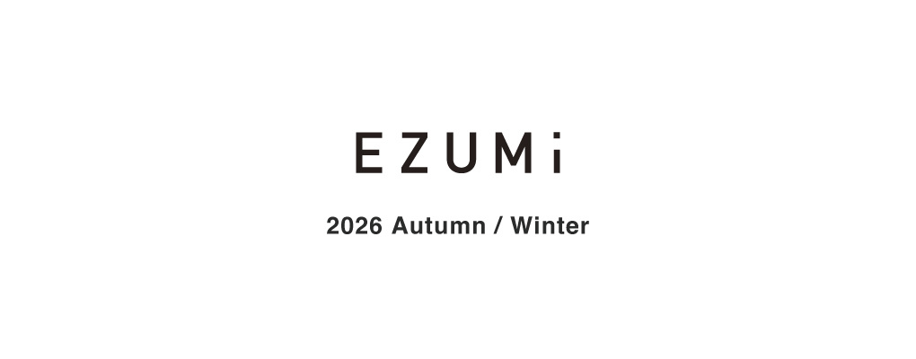 EZUMi 2026 Autumn / Winter